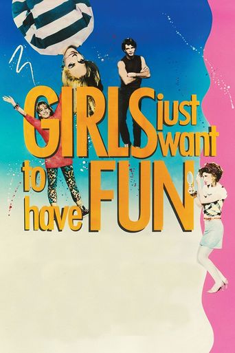  Girls Just Want to Have Fun Poster