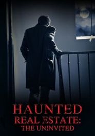 Haunted Real Estate: The Uninvited Poster