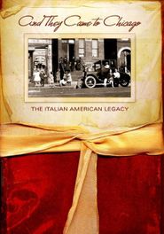  And They Came to Chicago: The Italian American Legacy Poster