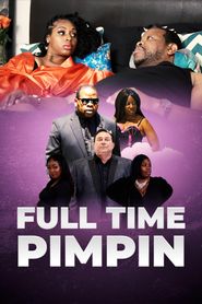  Full Time Pimpin Poster