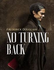  Frederick Douglass: No Turning Back Poster