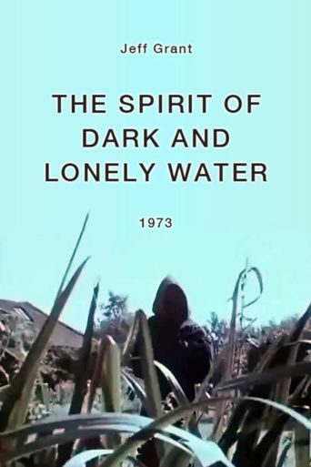 The Spirit of Dark and Lonely Water Poster