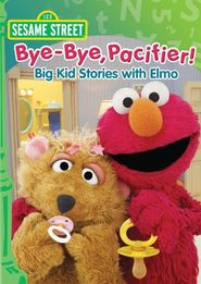  Sesame Street: Bye-Bye, Pacifier! Big Kid Stories with Elmo Poster