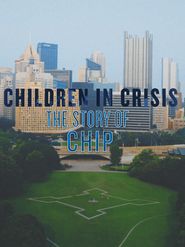  Children in Crisis: The Story of CHIP Poster