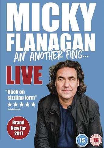  Micky Flanagan: An' Another Fing - Live Poster