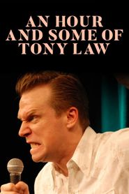  Tony Law: An Hour & Some of Tony Law Poster