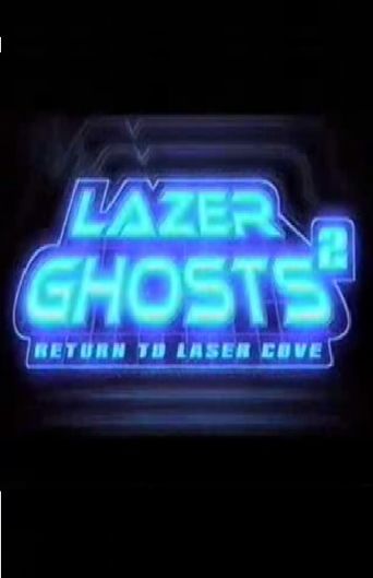  Lazer Ghosts 2: Return to Laser Cove Poster