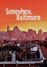  Somewhere in Baltimore Poster