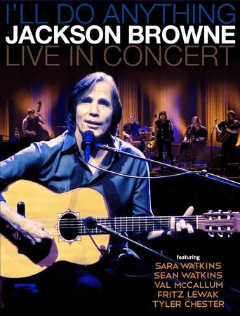  Jackson Browne: I'll Do Anything - Live In Concert Poster