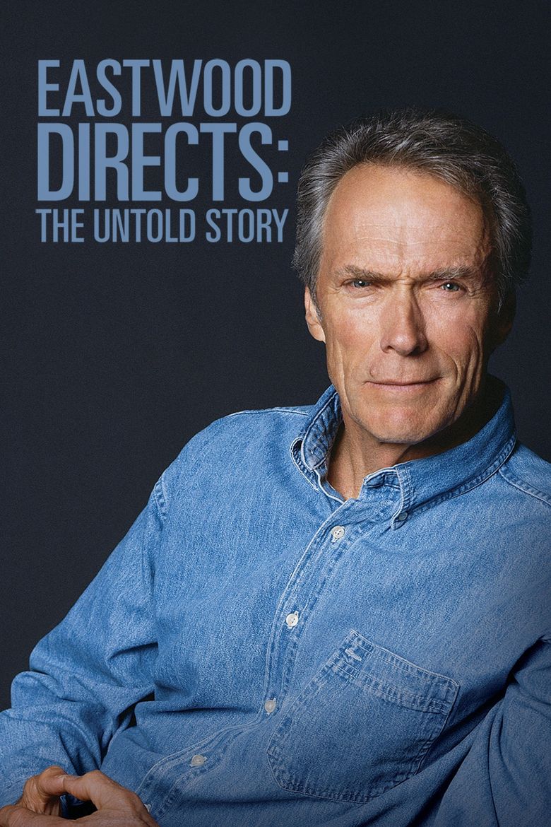 Eastwood Directs: The Untold Story Poster
