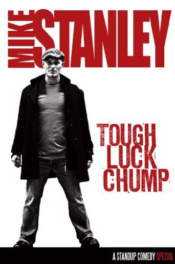  Mike Stanley: Tough Luck Chump Poster
