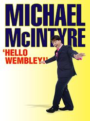  Michael McIntyre: Hello Wembley! Poster