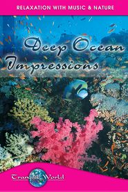  Deep Ocean Impressions: Tranquil World - Relaxation with Music & Nature Poster