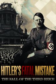  Hitler's Fatal Mistake: The Fall of the Third Reich Poster
