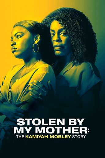  Stolen by My Mother: The Kamiyah Mobley Story Poster