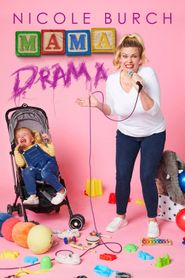  Nicole Burch: Mama Drama Poster