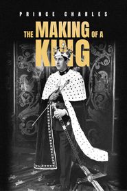  Prince Charles: The Making of A King Poster