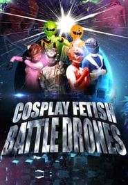  Cosplay Fetish Battle Drones Poster
