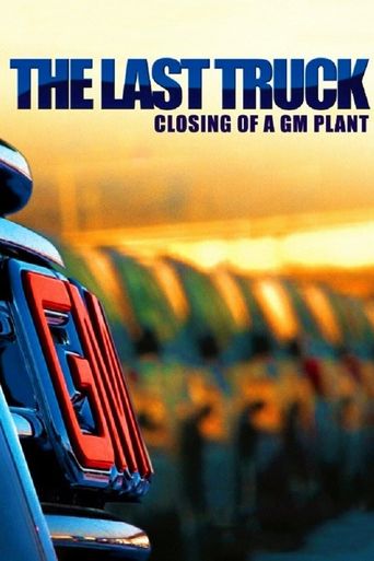  The Last Truck: Closing of a GM Plant Poster