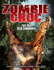  A Zombie Croc: Evil Has Been Summoned Poster