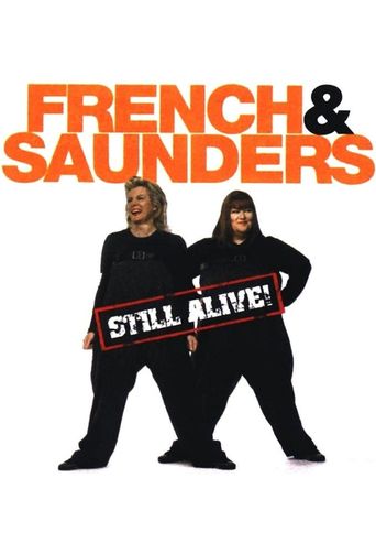  French and Saunders: Still Alive Poster