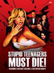  Stupid Teenagers Must Die Poster
