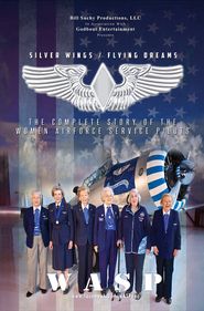  Silver Wings/Flying Dreams the Complete Story of the Women Airforce Service Pilots Poster
