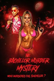  The Bachelor Murder Mystery: Who Murdered the Bachelor? Poster