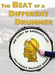  The Beat of a Different Drummer: The Story of America's Last All-Female Military Band Poster