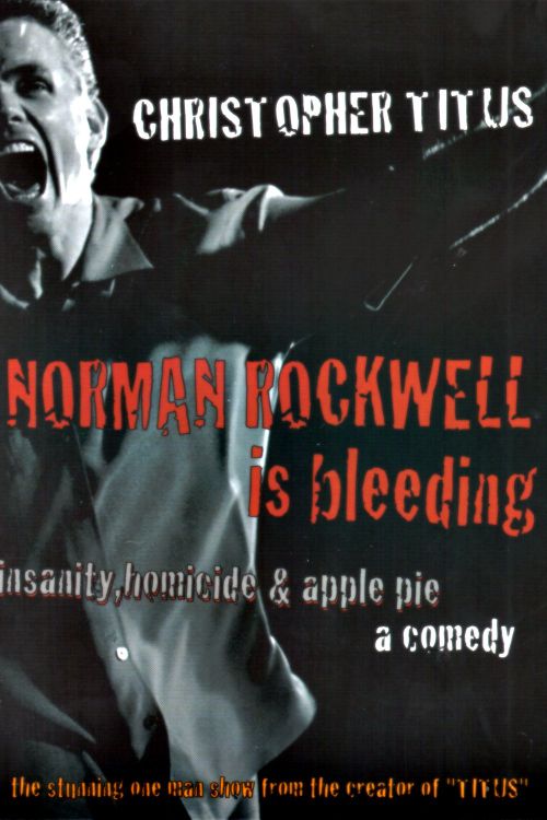Christopher Titus: Norman Rockwell is Bleeding Poster