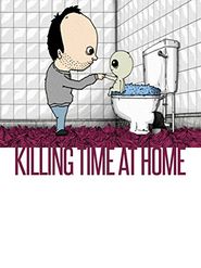  Killing Time at Home Poster