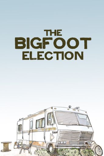  The Bigfoot Election Poster
