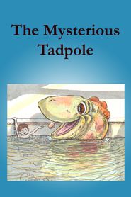 The Mysterious Tadpole Poster