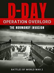  D-Day: Operation Overlord - The Normandy Invasion (Battles of World War 2) Poster