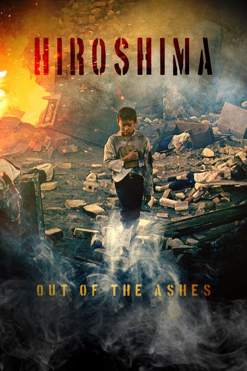 Hiroshima: Out of the Ashes Poster