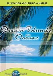  Tranquil World - Relaxation With Music & Nature: Dream Islands of the Oceans Poster