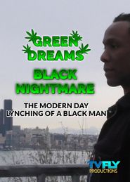  Green Dreams, Black Nightmare: The Modern Day Lynching of A Black Man Poster