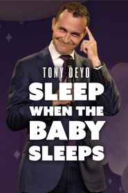  Tony Deyo: Sleep When The Baby Sleeps Poster