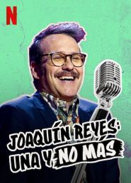  Joaquín Reyes: Una y no más Poster