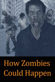  How Zombies Could Happen Poster