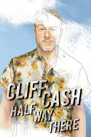  Cliff Cash: Half Way There Poster