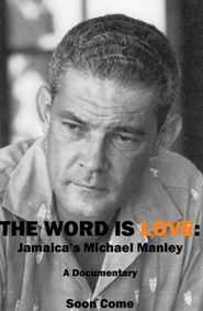  The Word Is Love: Jamaica's Michael Manley Poster