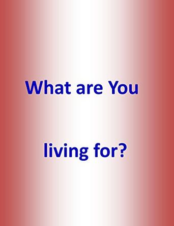  What Are You Living For? Poster