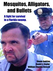  Mosquitos, Alligators, and Bullets Poster