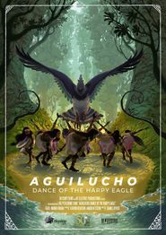  Aguilucho: Dance of the Harpy Eagle Poster