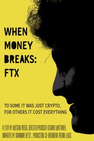  When Money Breaks: FTX Poster