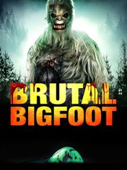  Brutal Bigfoot Poster