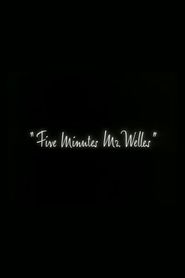  Five Minutes, Mr. Welles Poster