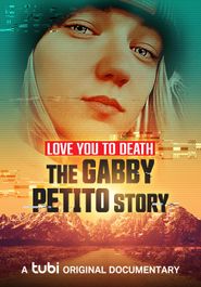  Love You to Death: Gabby Petito Poster