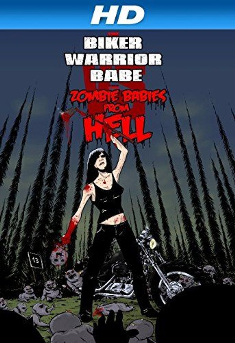 The Biker Warrior Babe vs. The Zombie Babies From Hell Poster
